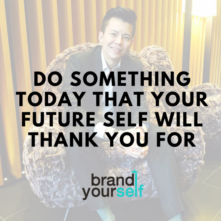 Do Something Today That Your Future Self Will Thank You For – Brand ...